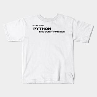 Life's A Script Python Scriptwriter Programming Kids T-Shirt